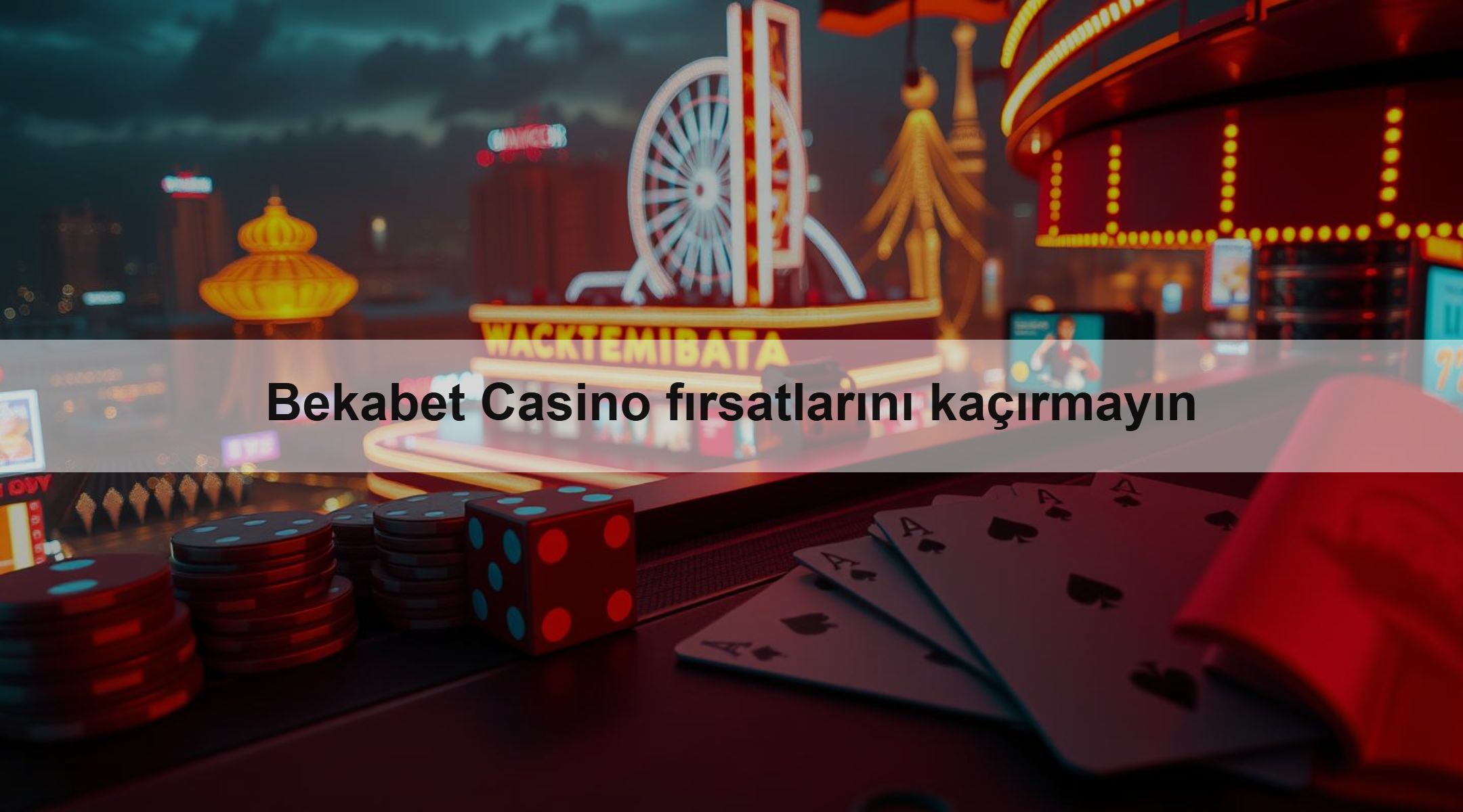 Bekabet Casino fırsatlarını kaçırmayın 1 Bekabet Casino fırsatlarını kaçırmayın