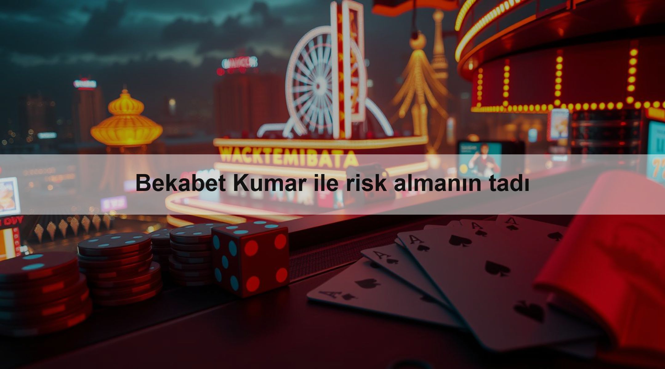 Bekabet Kumar ile risk almanın tadı 1 Bekabet Kumar ile risk almanın tadı